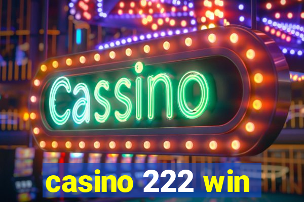 casino 222 win